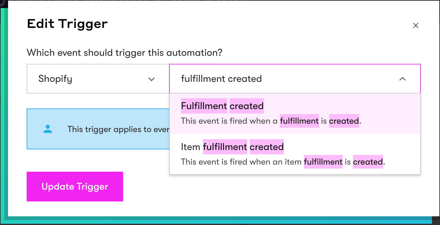 Automation Trigger configured for Shopify event Fulfillment Created as the trigger