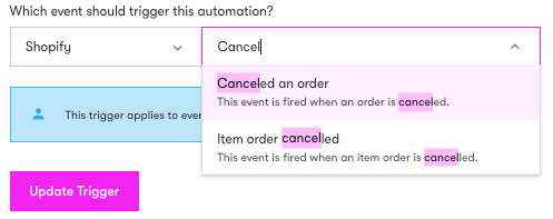 Automation Trigger options configured for the Shopify events Canceled an order and Item order cancelled as the trigger.png