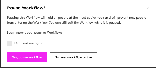 Pause a workflow pop up window with buttons to Yes pause Workflow or No keep Workflow active.png