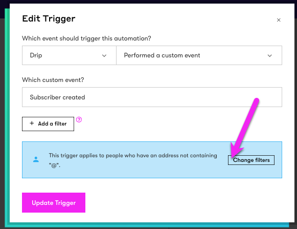 Perfomed a custom event Trigger with a Trigger filter applied.This trigger applies to people who have an address not containing 