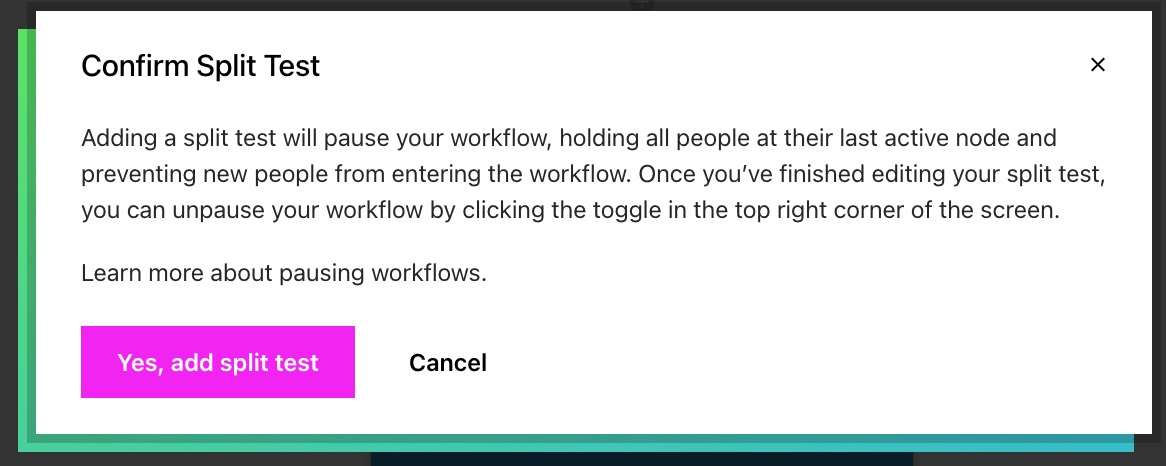 confirm adding split test to workflow notification with button for yes, add split test or Cancel.png