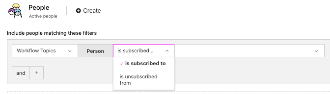 Segment filters with Workflow Topics selected and showing the options for is subscriber to and is unsubscribed from.png