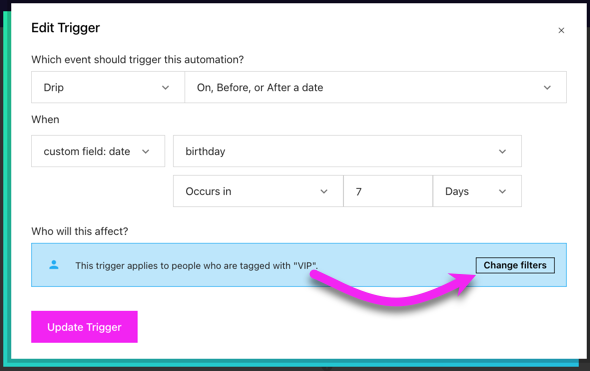 Custom field: Date trigger settings with the trigger filter set to people with the tag, VIP
