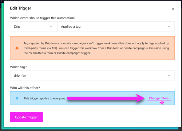 Workflow trigger set to Applied a trigger and arrow pointing to Change filters